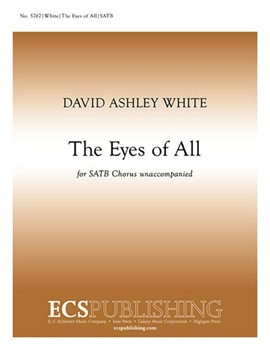 Eyes Of All by White David Ashley for SATB