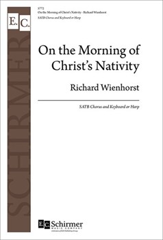 On The Morning Of Christ's Nativity by Wienhorst Richard Milton John for SATB