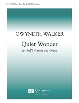 Quiet Wonder by Walker Gwyneth Walker Gwyneth for SATB