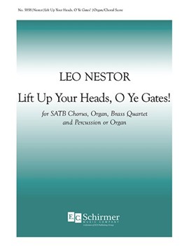 Lift Up Your Heads O Ye Gates by Nestor Leo for SATB