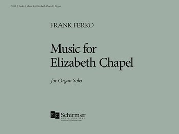 Music For Elizabeth Chapel by Ferko Frank - Ferko Frank - for Organ