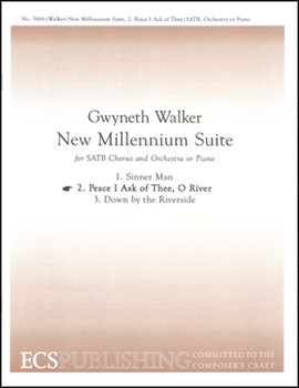 Peace I Ask Of Thee O River by Walker Gwyneth for SATB