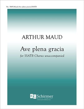 Ave Plena Gracia by Maud Arthur for SATB