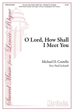 O Lord How Shall I Meet You by Costello Michael D for SATB Optional Congregation