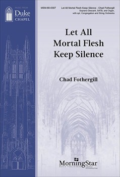 Let All Mortal Flesh Keep Silence by Fothergill Chad - Fothergill Chad - for SATB