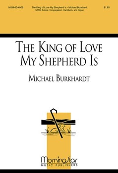 King Of Love My Shepherd Is by Burkhardt Michael for SATB Soloist Congregation