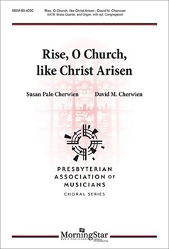 Rise O Church Like Christ Arisen by Cherwien David M Palo Cherwien Susan for SATB Optional Congregation