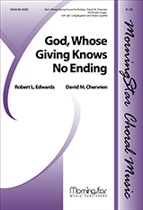 God Whose Giving Knows No Ending by Cherwien David M for SATB