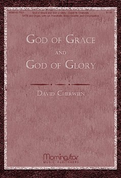 God Of Grace & God Of Glory by Cherwien David M for SATB and Congregation