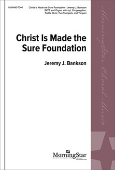 Christ Is Made the Sure Foundation (Choral Score)