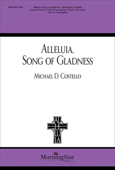 Alleluia Song of Gladness by LAUDA ANIMA - Costello Michael - Latin hymn/Neale for SATB and Organ