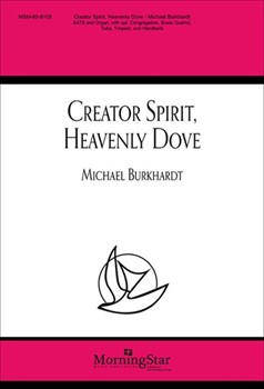 Creator Spirit Heavenly Dove by Burkhardt Michael for SATB Optional Congregation