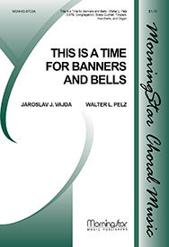 This Is a Time for Banners and Bells (Choral Score)