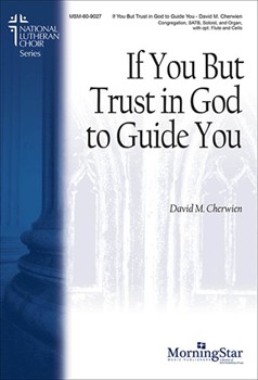 If You But Trust In God To Guide You by Cherwien David M for SATB Congregation Solo
