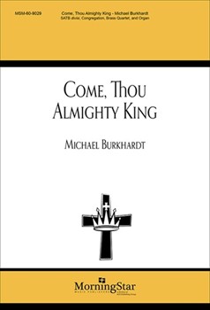 Come Thou Almighty King by Burkhardt Michael for SATB divisi Congregation