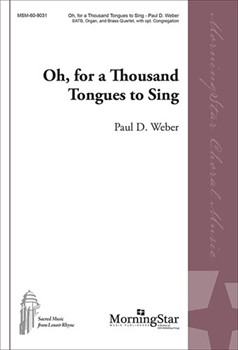 Oh For A Thousand Tongues To Sing by Weber Paul D Wesley Charles for SATB Optional Congregation
