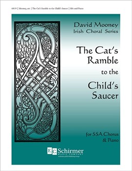 Cat's Ramble To The Child's Saucer by Mooney David - Mooney David - for SSA/SSAA