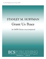 Grant Us Peace by Hoffman Stanley for SATB