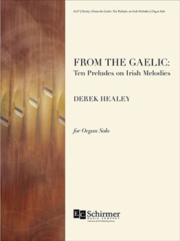 From The Gaelic: Ten Preludes On Irish Melodies by Healey Derek - Healy Derek - for Organ