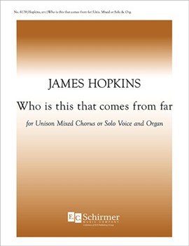 Who Is This That Comes From Far by Hopkins James F for Unison