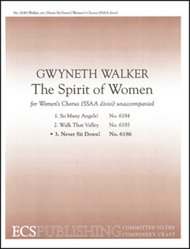 Never Sit Down by Walker Gwyneth for Women's Voices a cappella