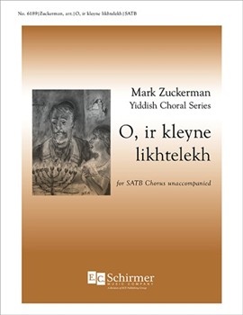 O Ir Kleyne Likhtelekh by Zuckerman Mark - Zuckerman Mark - Rosenfeld Morris for SATB