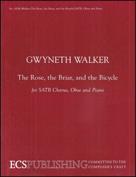 Rose The Briar And The Bicycle by Walker Gwyneth for SATB