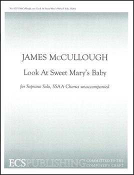 Look At Sweet Mary's Baby by McCullough James - McCullough James - for Soprano Solo SSAA (Children or Women)