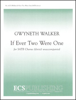 If Ever Two Were One by Walker Gwyneth Bradstreet Anne for SATB divisi