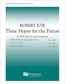 May All Living Things Know Peace by Kyr Robert for SSA/SSAA a cappella