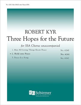 Hold Onto Peace by Kyr Robert for SSA/SSAA a cappella