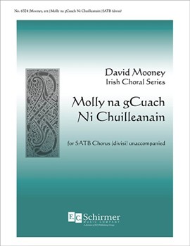 Molly Na Gcuach Ni Chuilleanain by Mooney David - Mooney David - for SATB