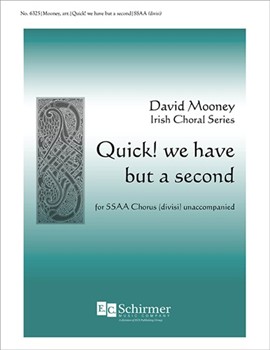 Quick We Have But A Second by Mooney David - Mooney David - for SSAA