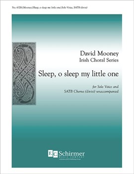 Sleep O Sleep My Little One by Mooney David for Solo Voice SATB divisi