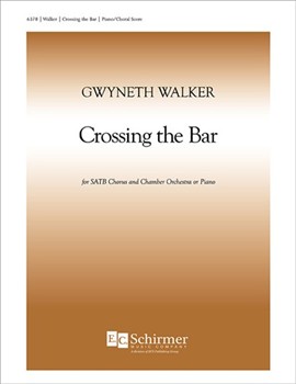 Crossing The Bar by Walker Gwyneth Tennyson Alfred for SATB
