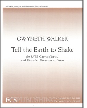 Tell The Earth To Shake by Walker Gwyneth Merton Thomas for SATB divisi
