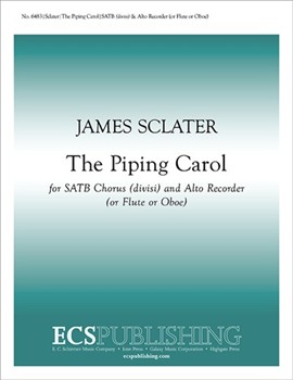 Piping Carol by Sclater James for SATB