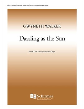 Dazzling As The Sun by Walker Gwyneth Dufner Delores for SATB