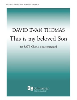 This Is My Beloved Son by Thomas David Evan for SATB a cappella