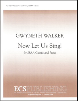 Now Let Us Sing by Walker Gwyneth for SSAA