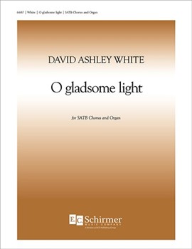 O Gladsome Light by White David Ashley for SATB