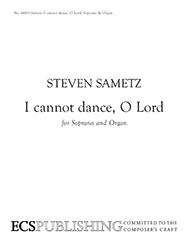 I Cannot Dance O Lord by Sametz Steven Mechtild of Magdeburg for Soprano/High Voice Solo