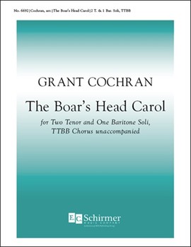 Boar's Head Carol by Cochran Grant - Cochran Grant - for TTB/TBB/TTBB Two Tenor soli Baritone Solo a cappella