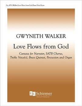 Love Flows From God by Walker Gwyneth Mechtild of Magdeburg for Narrator SATB treble Voice(s)