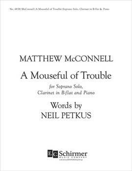 Mouseful Of Trouble by McConnell Matthew Petkus Neil for Soprano/High Voice Solo