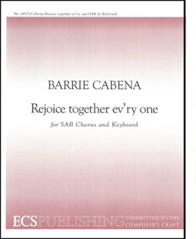 Rejoice Together Ev'ry One by Cabena Barrie for SAB