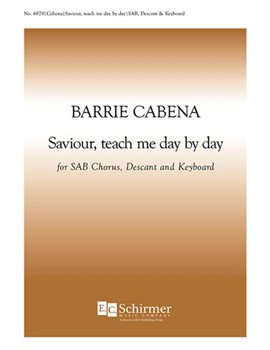 Saviour Teach Me Day By Day by Cabena Barrie Leeson Jane Eliza for SAB descant
