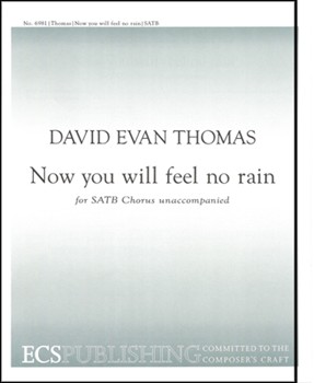 Now You Will Feel No Rain by Thomas David Evan for SATB