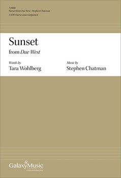 Sunset (#4 Due West) by Chatman Stephen Wohlberg Tara for SATB