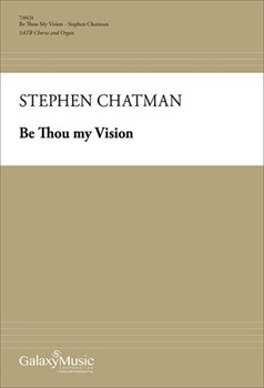 Be Thou My Vision by - Chatman Stephen - for SATB